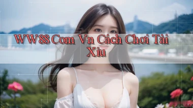 ww88 com vn cách chơi tài xỉu