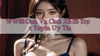 ww88 com vn Chơi xổ số trực tuyến uy tín