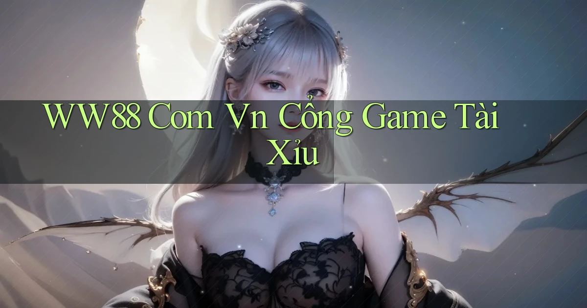 ww88 com vn cổng game tài xỉu