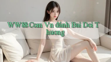 ww88 com vn đánh bài đổi thưởng