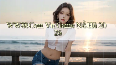 ww88 com vn game nổ hũ 2026