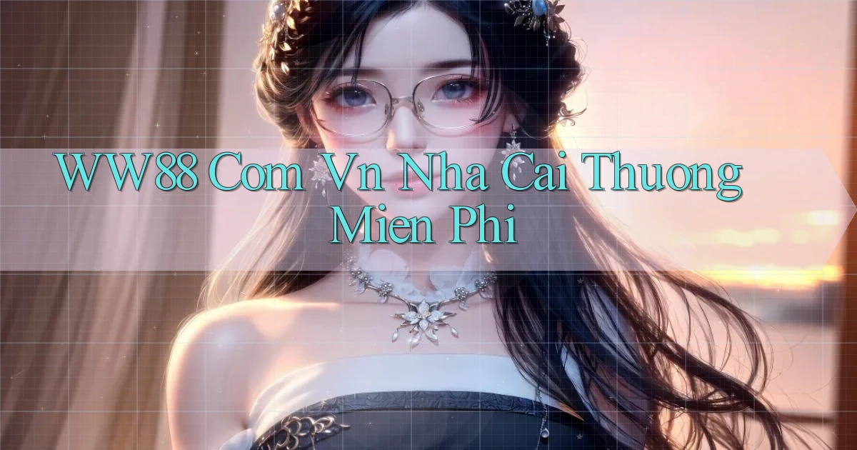ww88 com vn nha cai thuong mien phi