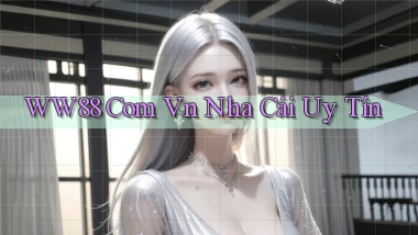ww88 com vn nha cái uy tín