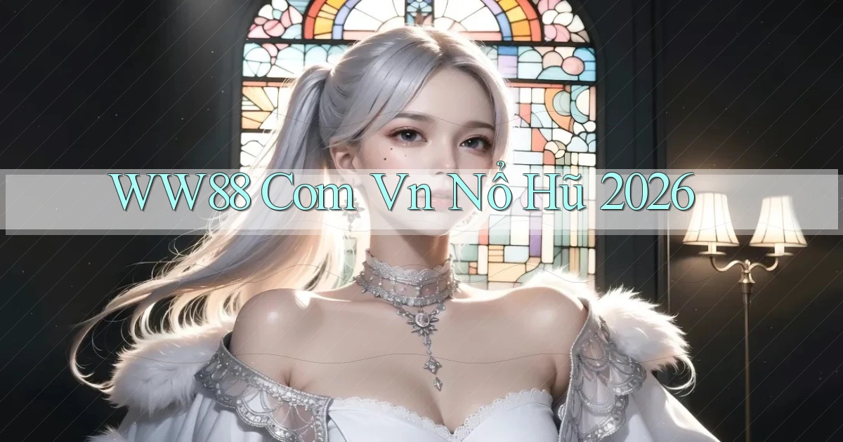 ww88 com vn nổ hũ 2026