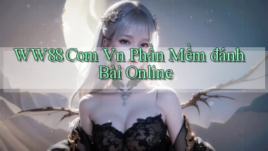 ww88 com vn phần mềm đánh bài online