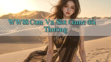 ww88 com vn slot game đổi thưởng