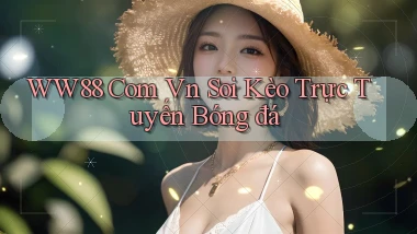 ww88 com vn soi kèo trực tuyến bóng đá