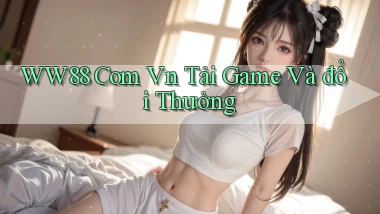 ww88 com vn Tải game và đổi thưởng