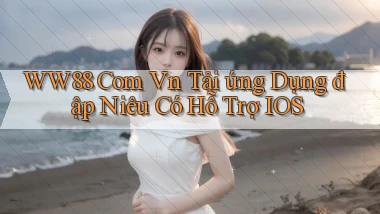 ww88 com vn tải ứng dụng đập niêu có hỗ trợ iOS