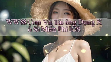ww88 com vn tải ứng dụng xổ số miễn phí iOS