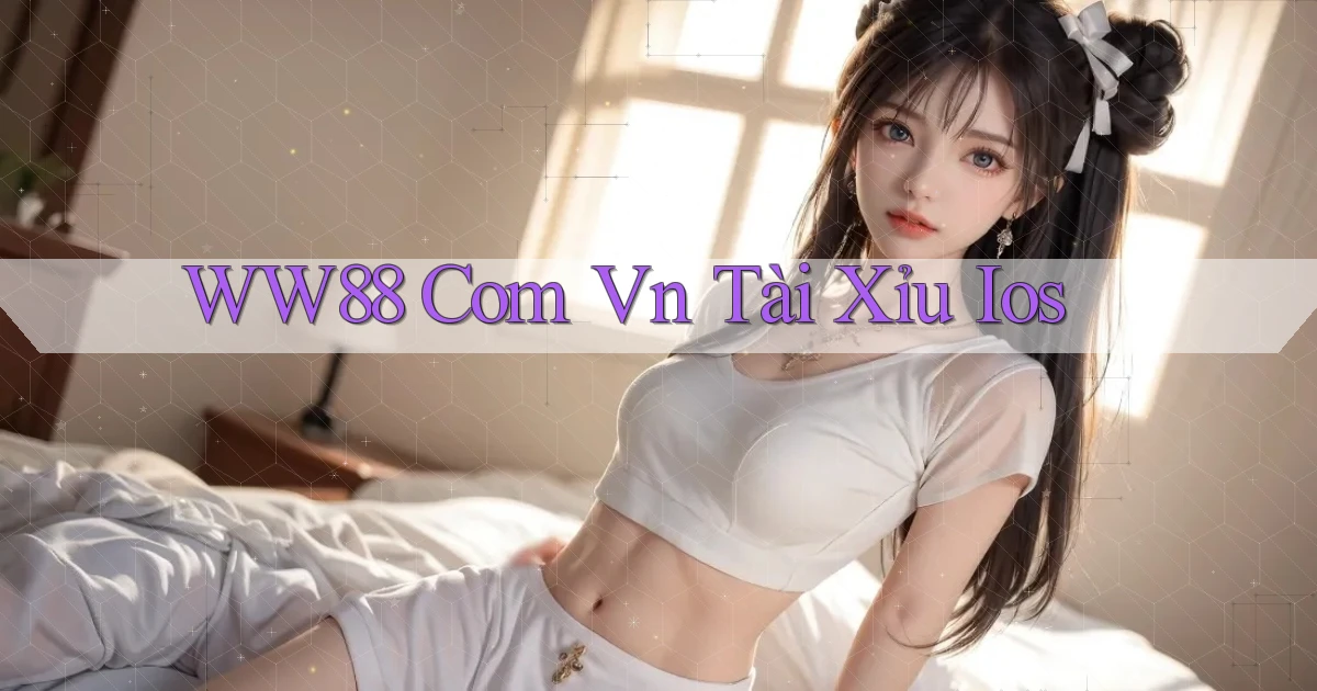 ww88 com vn tài xỉu ios