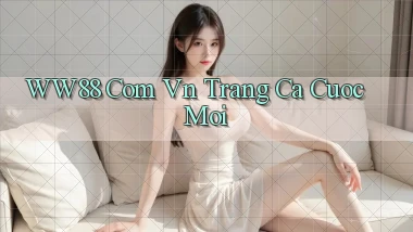 ww88 com vn trang ca cuoc moi