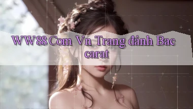ww88 com vn trang đánh baccarat