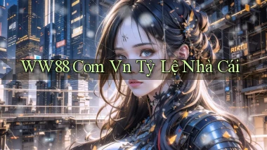 ww88 com vn tỷ lệ nhà cái