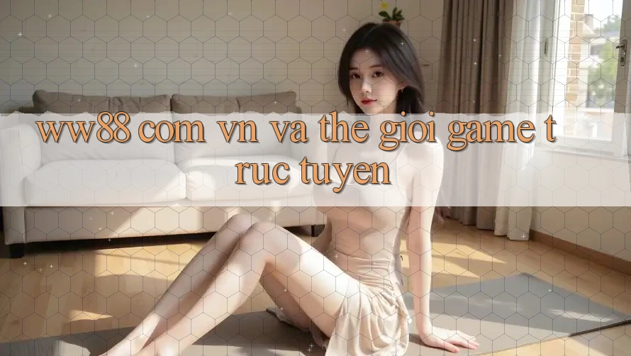 “ww88 com vn” và Thế Giới Game Trực Tuyến “ww88 com vn” và Thế Giới Game Trực Tuyến