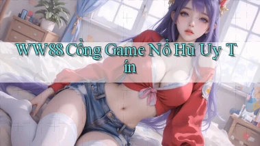 ww88 cổng game nổ hũ uy tín