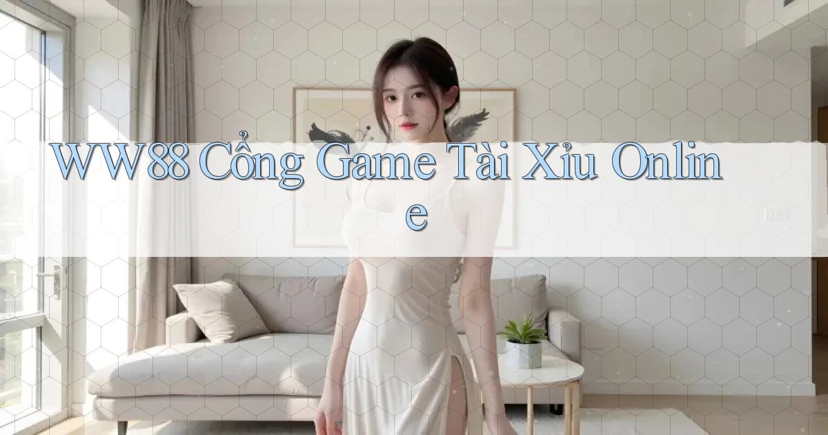 ww88  cổng game tài xỉu online