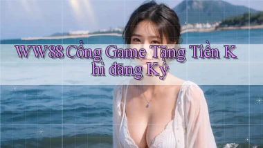 ww88 cổng game tặng tiền khi đăng ký