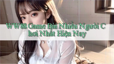 ww88  game bài nhiều người chơi nhất hiện nay
