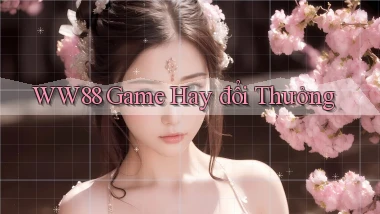 ww88 game hay đổi thưởng