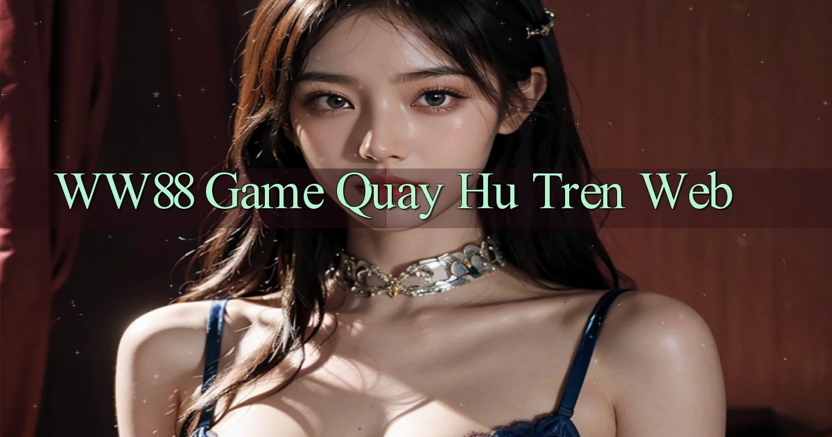 ww88 game quay hu tren web