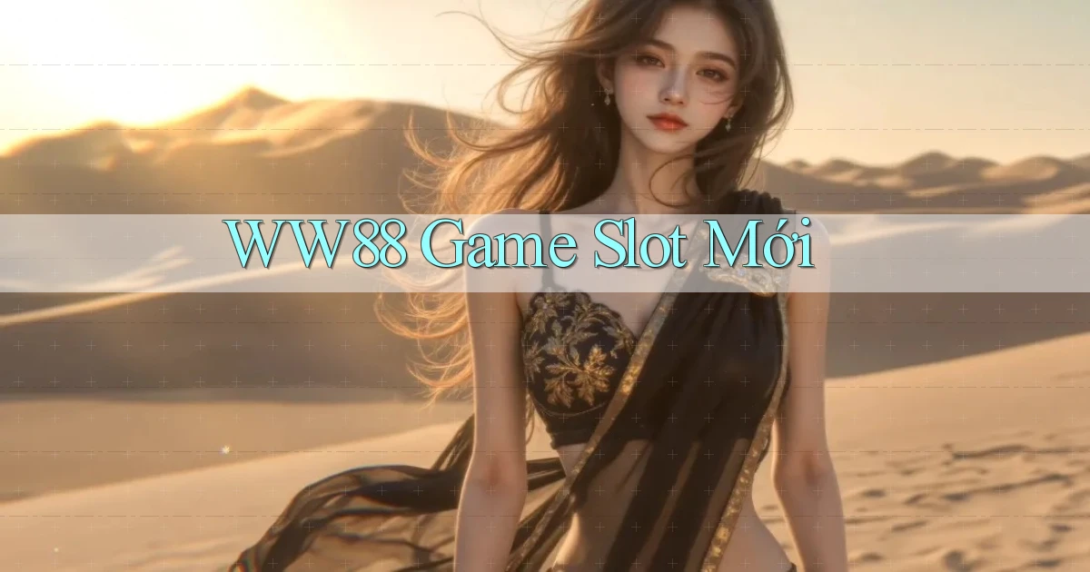 ww88 game slot mới