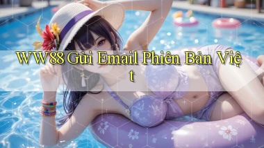 ww88 gửi email phiên bản việt