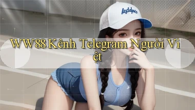 ww88 kênh telegram người việt