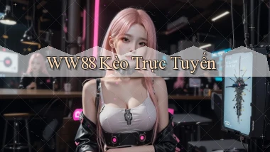 ww88 kèo trực tuyến