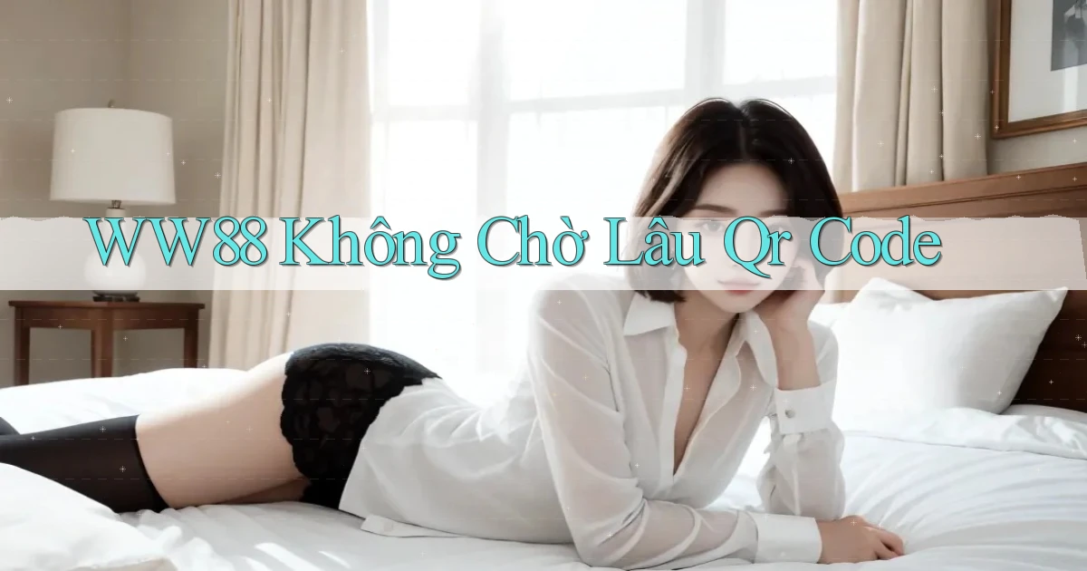 ww88 không chờ lâu qr code