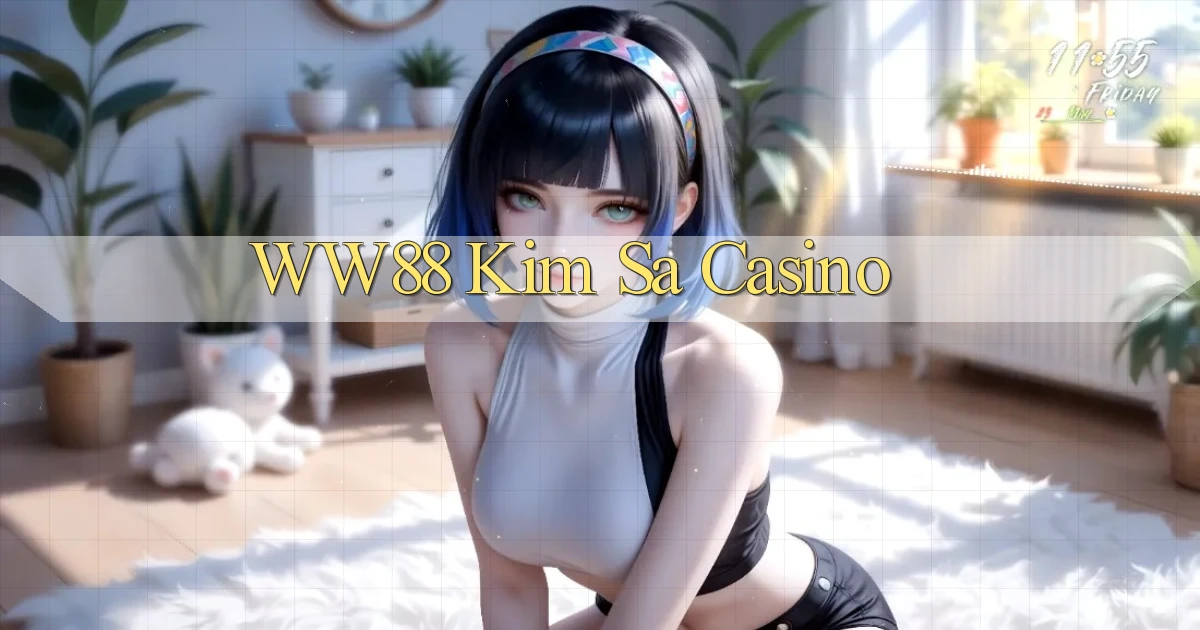ww88 kim sa casino
