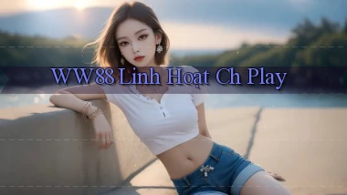 ww88 linh hoạt ch play