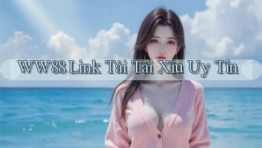 ww88 link tải tài xỉu uy tín
