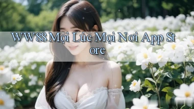 ww88 mọi lúc mọi nơi app store