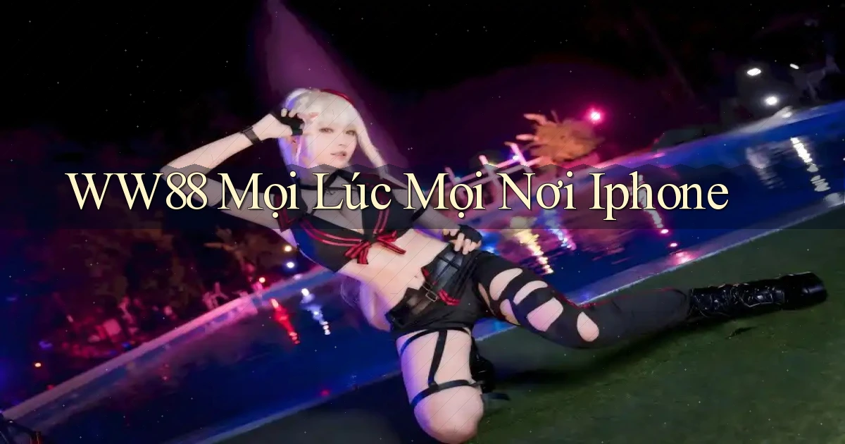 ww88 mọi lúc mọi nơi iphone