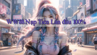 ww88  nạp tiền lần đầu 100%