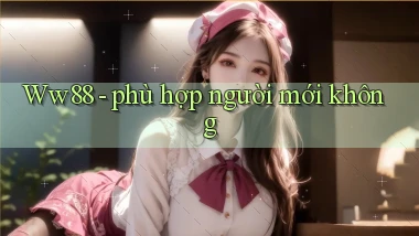Ww88   phù hợp người mới không
