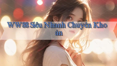 ww88 siêu nhanh chuyển khoản