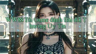 ww88 tải game đánh bài đổi thưởng uy tín