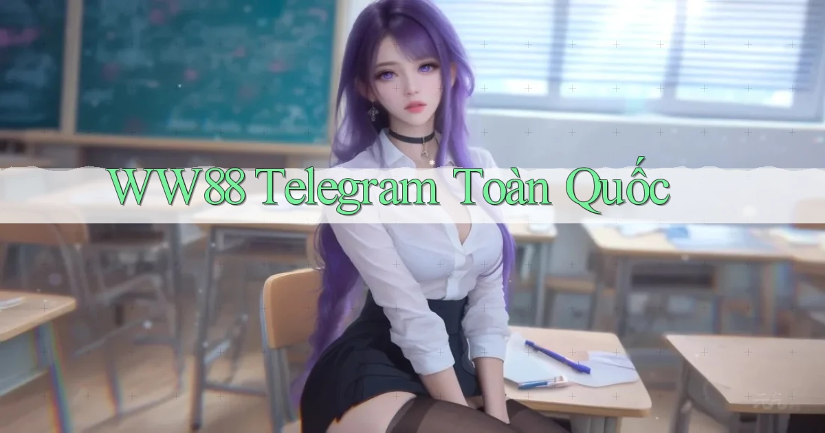 ww88 telegram toàn quốc