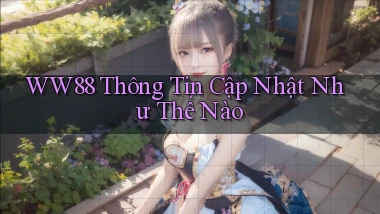 ww88 thông tin cập nhật như thế nào
