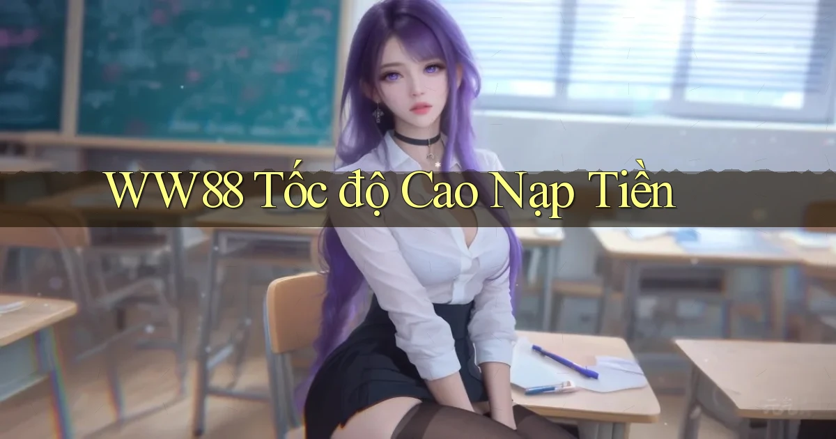 ww88 tốc độ cao nạp tiền