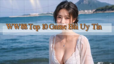 ww88 top 10 game bài uy tín