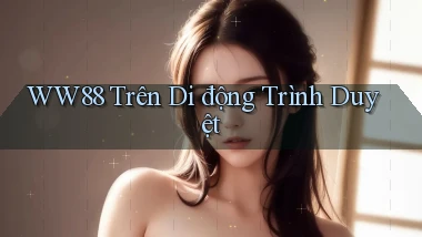 ww88 trên di động trình duyệt