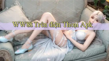 ww88 trên điện thoại apk