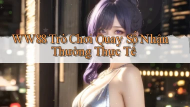 ww88  trò chơi quay số nhận thưởng thực tế