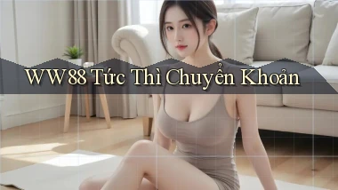 ww88 tức thì chuyển khoản