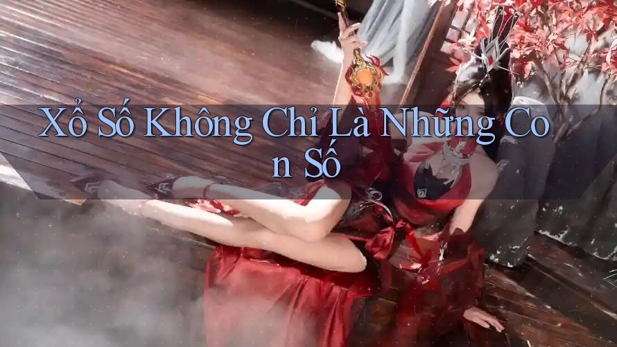 Xổ số không chỉ là những con số Xổ số không chỉ là những con số